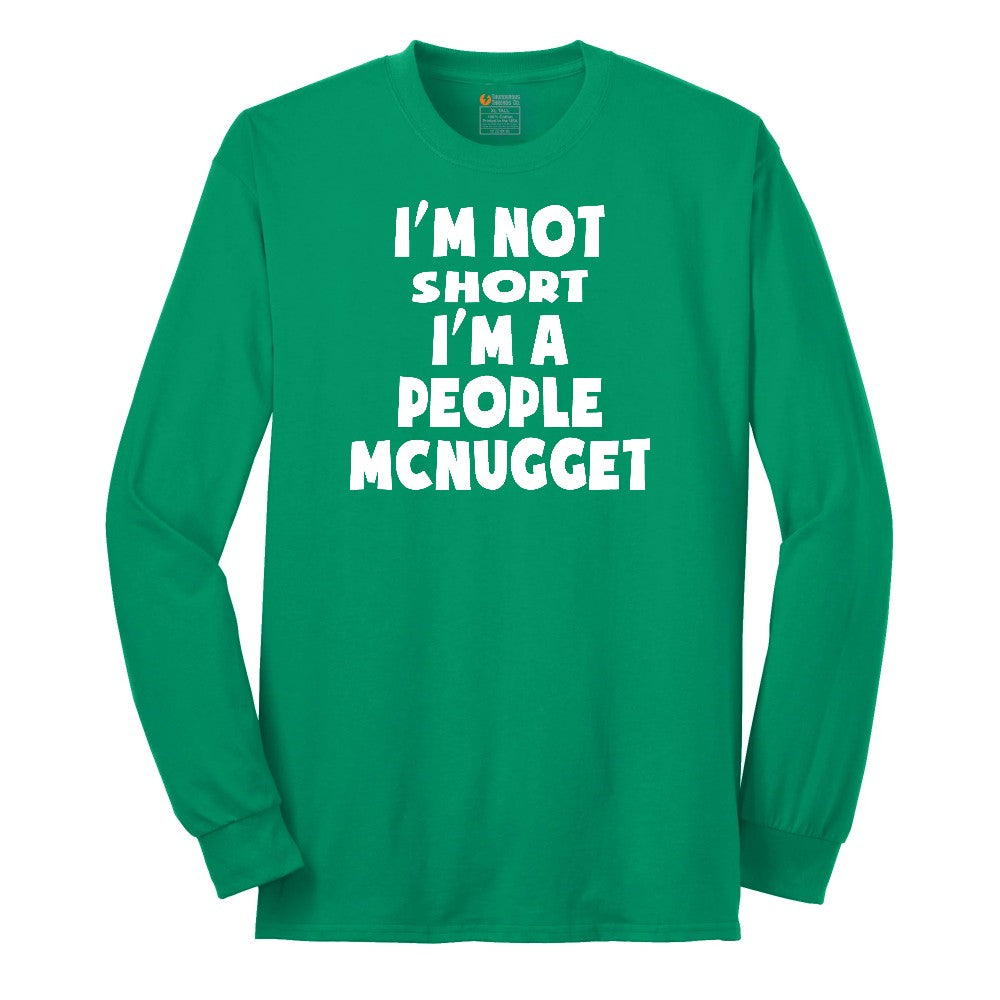 I'm Not Short I'm a People McNugget - Mens & Ladies T-Shirt Long Sleeve Tee - Kelly Green