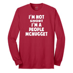 I'm Not Short I'm a People McNugget - Mens & Ladies T-Shirt Long Sleeve Tee - Red