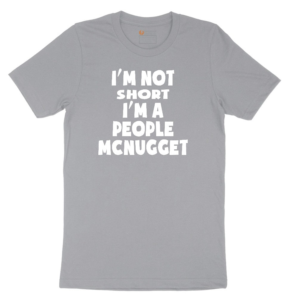 I'm Not Short I'm a People McNugget - Mens & Ladies T-Shirt Short Sleeve Tee - Athletic Heather Grey