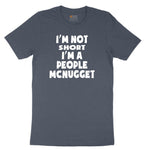 I'm Not Short I'm a People McNugget Toddler Short Sleeve Tee - Heather Navy