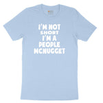 I'm Not Short I'm a People McNugget Toddler Short Sleeve Tee - Light Blue