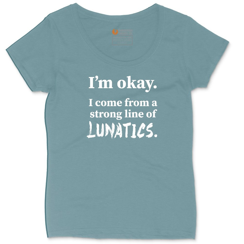 I'm Okay I Come From a Strong Line of Lunatics Ladies Curvy Tee - Surf Blackout