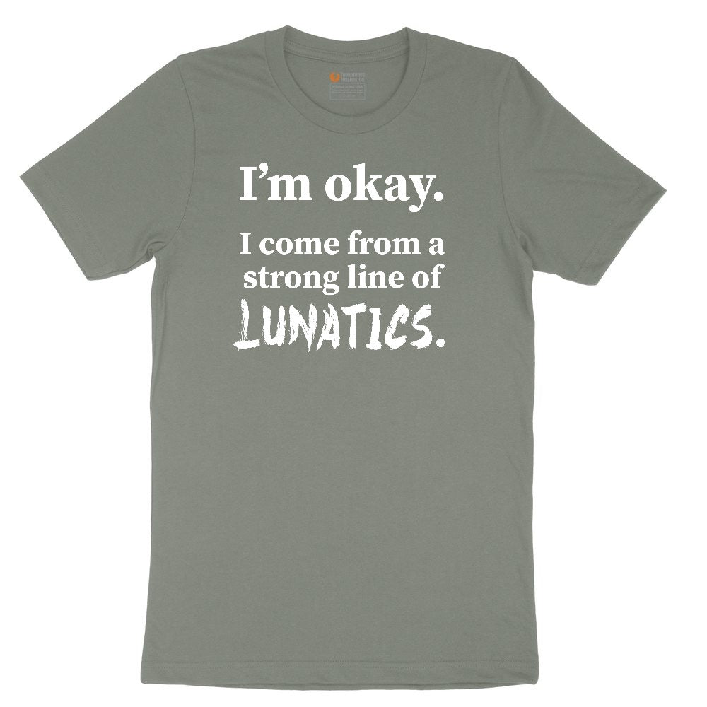 I'm Okay I Come From a Strong Line of Lunatics Ladies Short Sleeve Tee - Bamboo Blackout