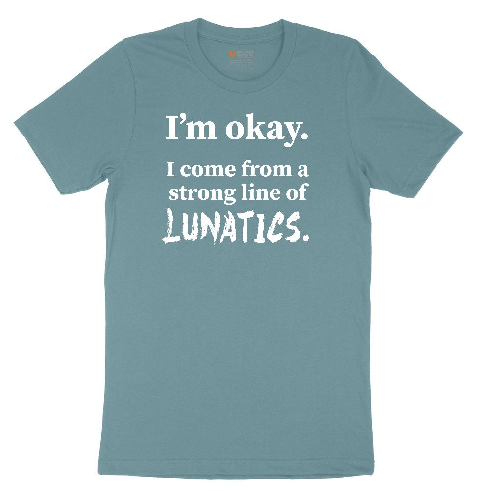 I'm Okay I Come From a Strong Line of Lunatics Ladies Short Sleeve Tee - Surf Blackout
