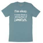 I'm Okay I Come From a Strong Line of Lunatics Ladies Short Sleeve Tee - Surf Blackout