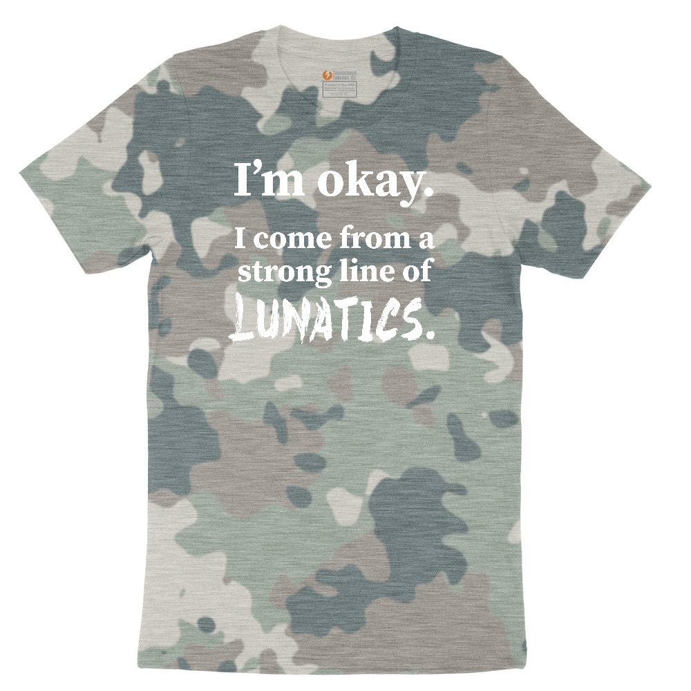 I'm Okay I Come From a Strong Line of Lunatics Ladies Short Sleeve Tee - Vintage Camo