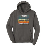 I'm Sexy and Outdoors Hoodie - Charcoal