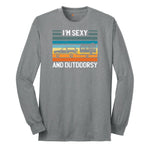 I'm Sexy and Outdoors Long Sleeve Tee - Athletic Grey