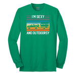 I'm Sexy and Outdoors Long Sleeve Tee - Kelly Green