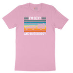 I'm Sexy and Outdoors Toddler Short Sleeve Tee - Candy Pink