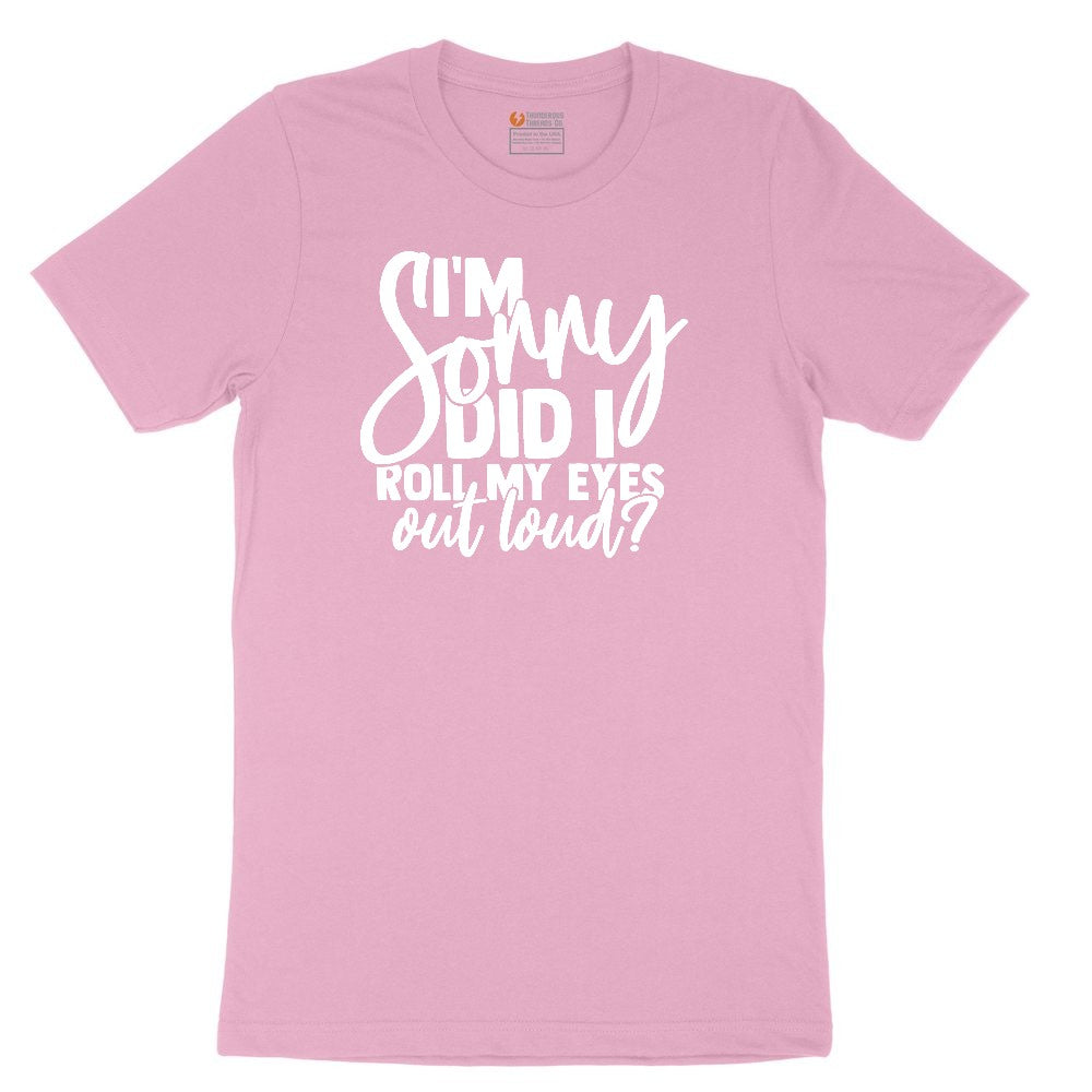 I'm Sorry Did I Roll My Eyes Out Loud Version 1 Toddler Short Sleeve Tee - Candy Pink