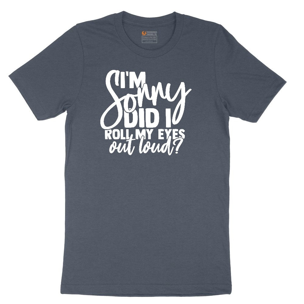 I'm Sorry Did I Roll My Eyes Out Loud Version 1 Toddler Short Sleeve Tee - Heather Navy