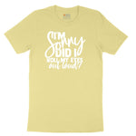 I'm Sorry Did I Roll My Eyes Out Loud Version 1 Toddler Short Sleeve Tee - Yellow