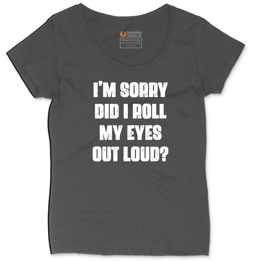I'm Sorry Did I Roll My Eyes Out Loud Version 2 Ladies Curvy Tee - Vintage Smoke