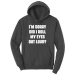 I'm Sorry Did I Roll My Eyes Out Loud Version 2 Ladies Hoodie - Dark Heather Grey