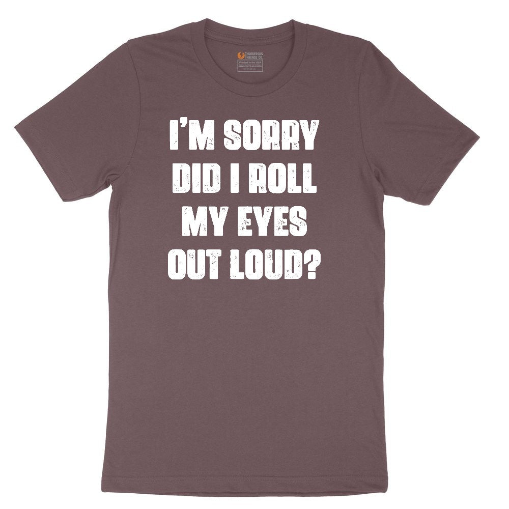 I'm Sorry Did I Roll My Eyes Out Loud Version 2 Ladies Short Sleeve Tee - Sangria Blackout