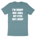 I'm Sorry Did I Roll My Eyes Out Loud Version 2 Ladies Short Sleeve Tee - Surf Blackout