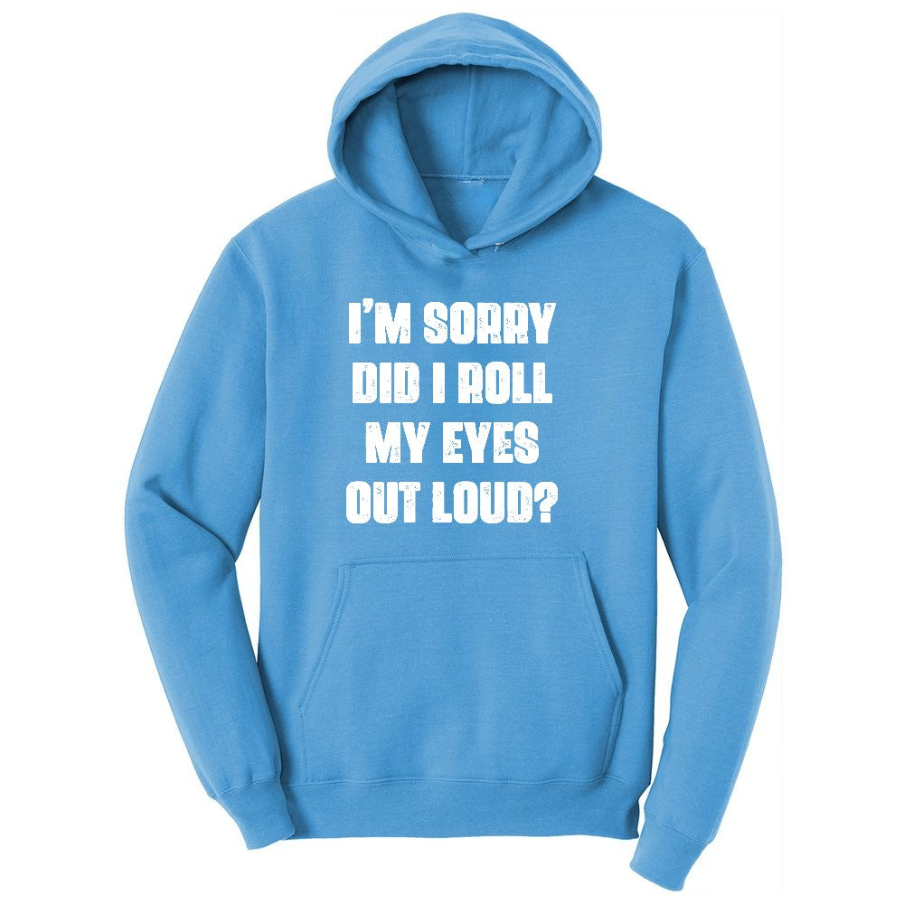 I'm Sorry Did I Roll My Eyes Out Loud Version 2 Youth Hoodie - Aquatic Blue