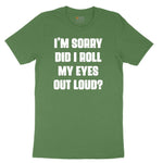 I'm Sorry Did I Roll My Eyes Out Loud Version 2 Youth Short Sleeve Tee - Athletic Kelly