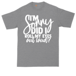 I'm Sorry Did I Roll My Eyes Out Loud tall t-shirt for men in Athletic Heather