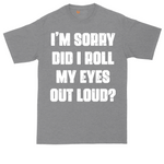 I'm Sorry Did I Roll My Eyes Out Loud tall t-shirt for men in Athletic Heather