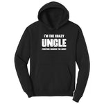 I'm the Crazy Uncle Everyone Warned You About Hoodie - Jet Black