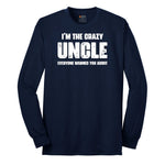 I'm the Crazy Uncle Everyone Warned You About Long Sleeve Tee - Navy