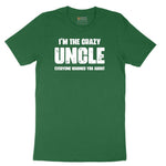 I'm the Crazy Uncle Everyone Warned You About Short Sleeve Tee - Athletic Kelly