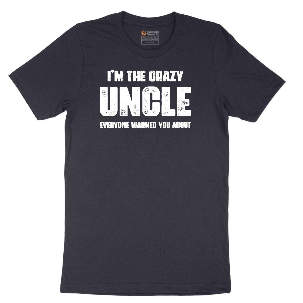 I'm the Crazy Uncle Everyone Warned You About Short Sleeve Tee - Deep Navy