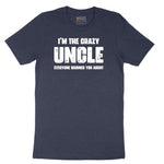 I'm the Crazy Uncle Everyone Warned You About Short Sleeve Tee - Heather Navy