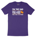 I'm The Dad First I Light the Fire Short Sleeve Tee - Team Purple