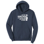 I'm the Handymand Lets Save Time and Assume I'm Right Hoodie - Navy