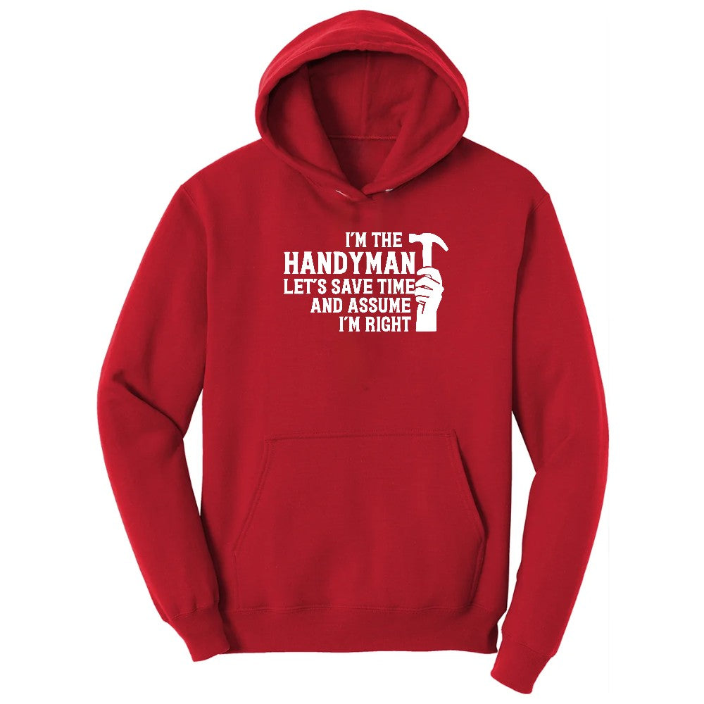 I'm the Handymand Lets Save Time and Assume I'm Right Hoodie - Red