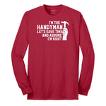I'm the Handymand Lets Save Time and Assume I'm Right Long Sleeve Tee - Red