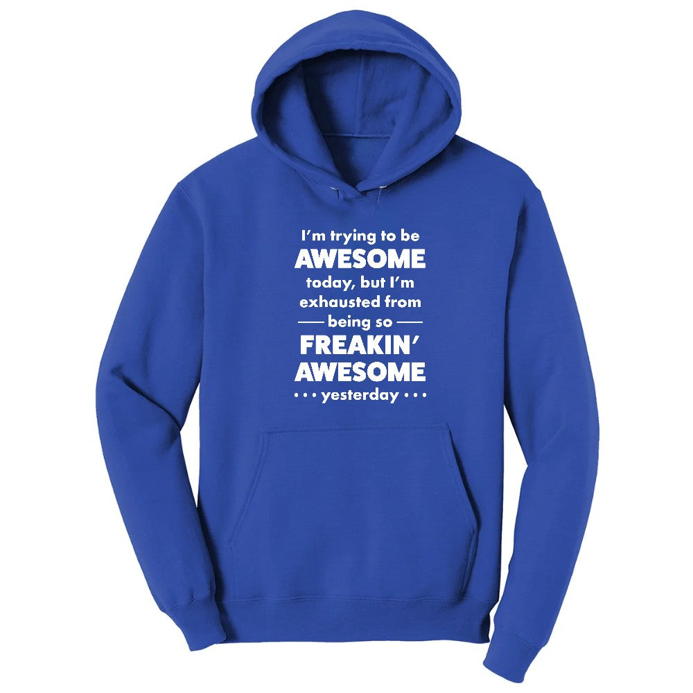 I'm Trying to Be Awesome - Mens & Ladies T-Shirt Hoodie - True Royal