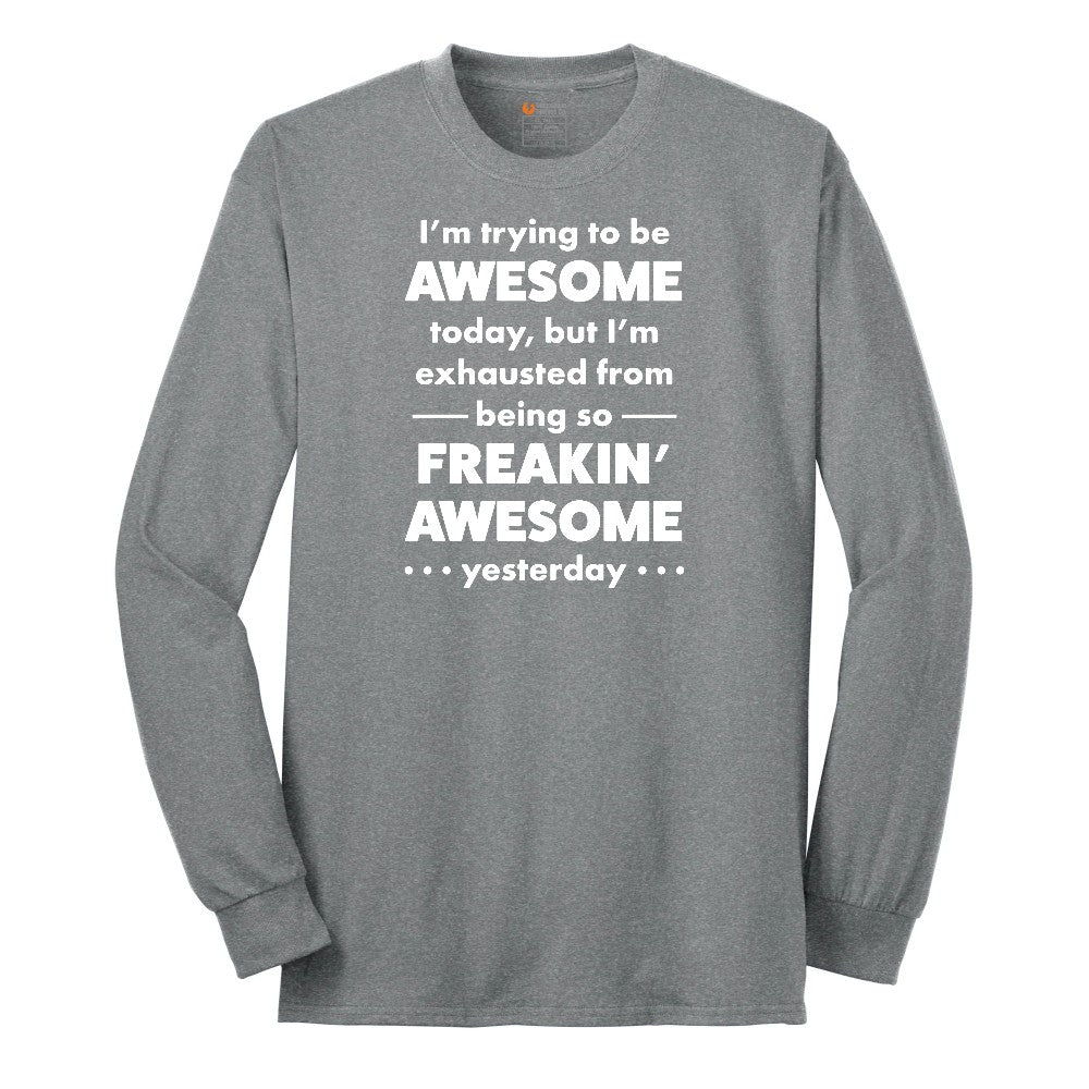 I'm Trying to Be Awesome - Mens & Ladies T-Shirt Long Sleeve Tee - Athletic Grey