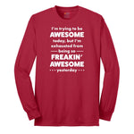 I'm Trying to Be Awesome - Mens & Ladies T-Shirt Long Sleeve Tee - Red