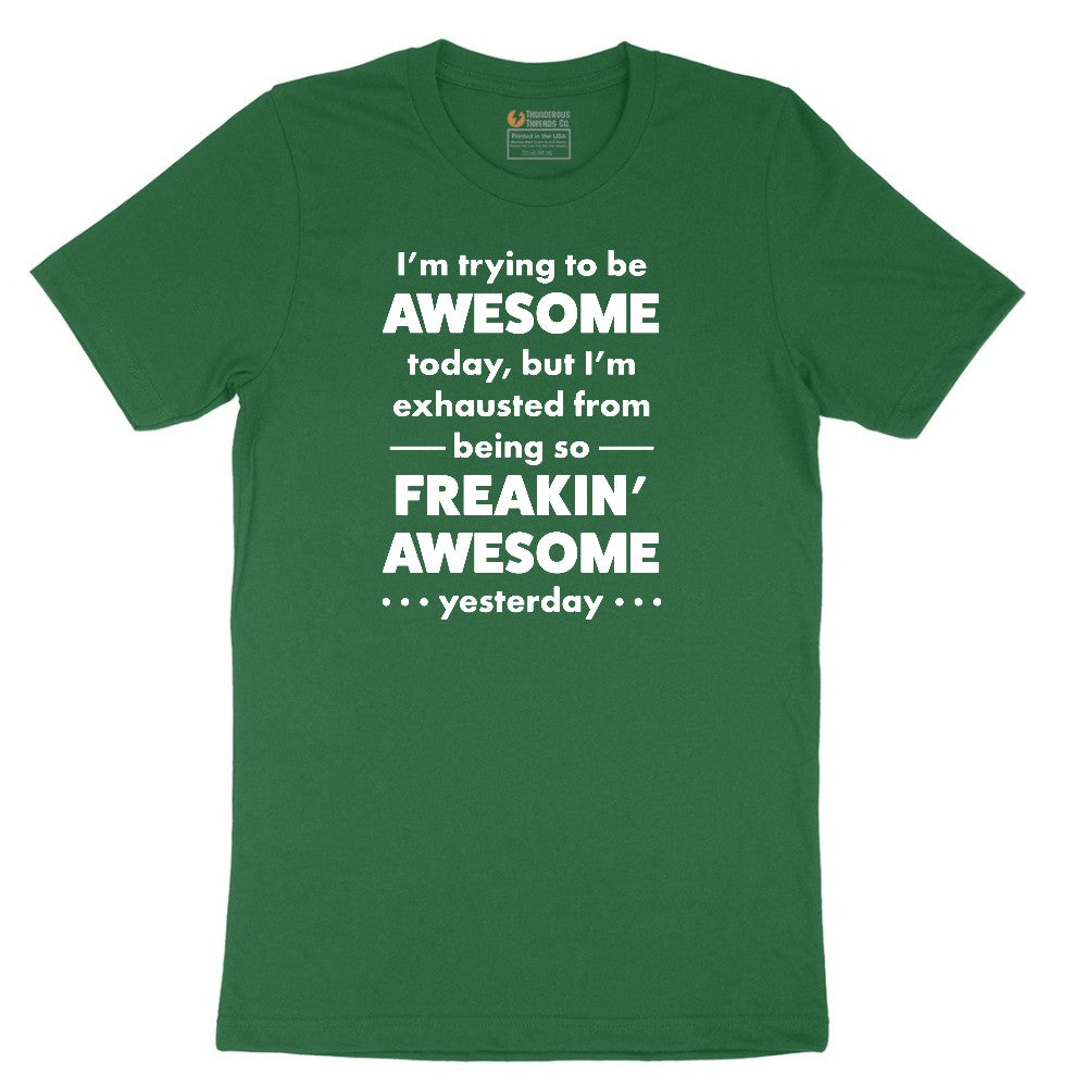 I'm Trying to Be Awesome - Mens & Ladies T-Shirt Short Sleeve Tee - Athletic Kelly