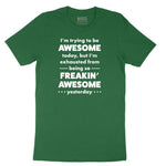 I'm Trying to Be Awesome - Mens & Ladies T-Shirt Short Sleeve Tee - Athletic Kelly