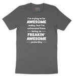 I'm Trying to Be Awesome - Mens & Ladies T-Shirt Short Sleeve Tee - Dark Heather Grey