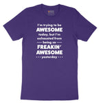 I'm Trying to Be Awesome - Mens & Ladies T-Shirt Short Sleeve Tee - Team Purple