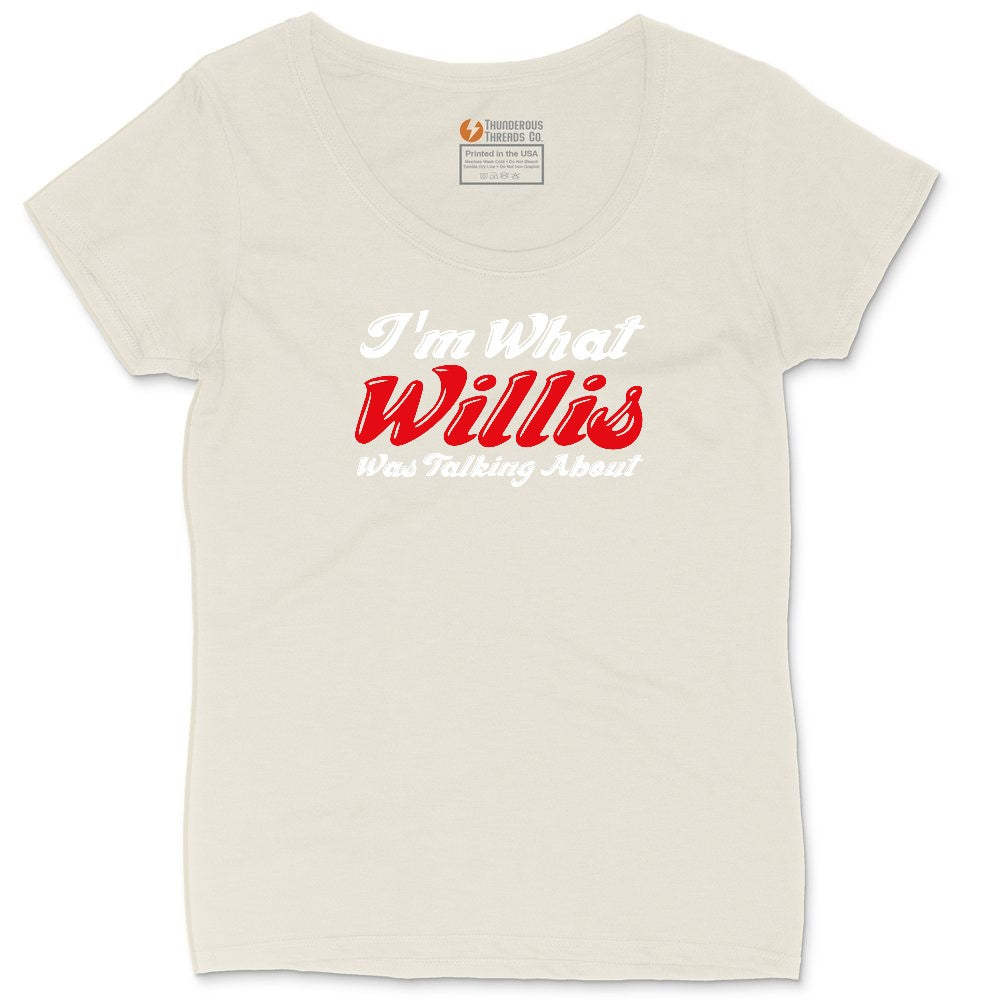 I'm What Willis Was Talking About Ladies Curvy Tee - Natural Heather