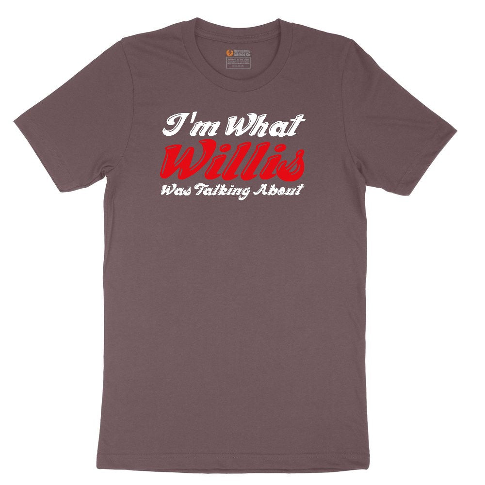 I'm What Willis Was Talking About Ladies Short Sleeve Tee - Sangria Blackout