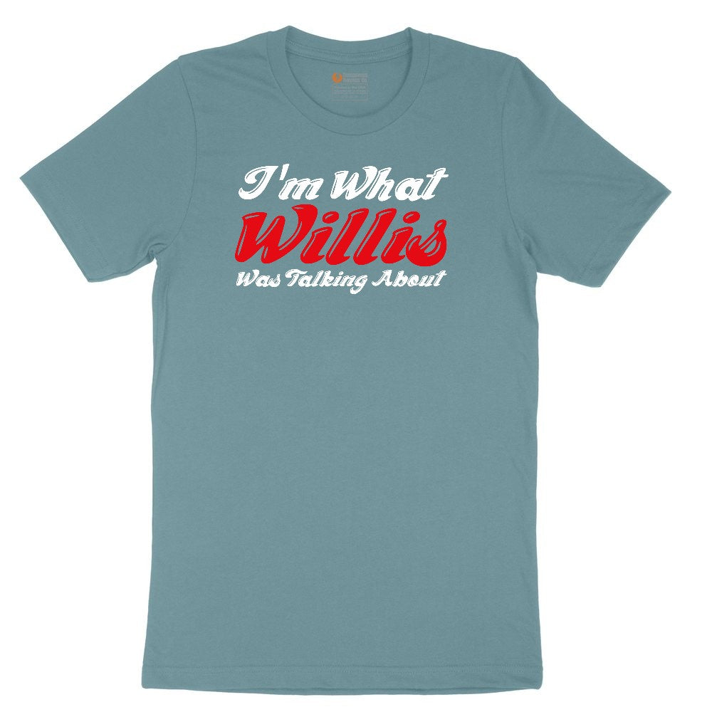 I'm What Willis Was Talking About Ladies Short Sleeve Tee - Surf Blackout