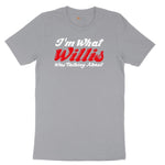I'm What Willis Was Talking About Short Sleeve Tee - Athletic Heather Grey