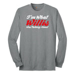 I'm What Willis Was Talking About - Mens & Ladies T-Shirt Long Sleeve Tee - Athletic Grey