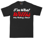 I'm What Willis Was Talking About tall t-shirt for men in Jet Black