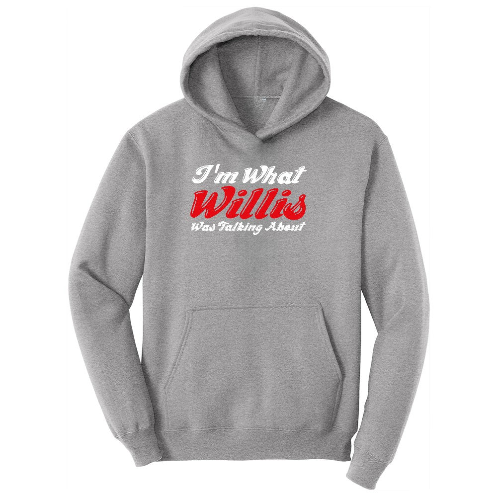 I'm What Willis Was Talking About Toddler Hoodie - Athletic Heather