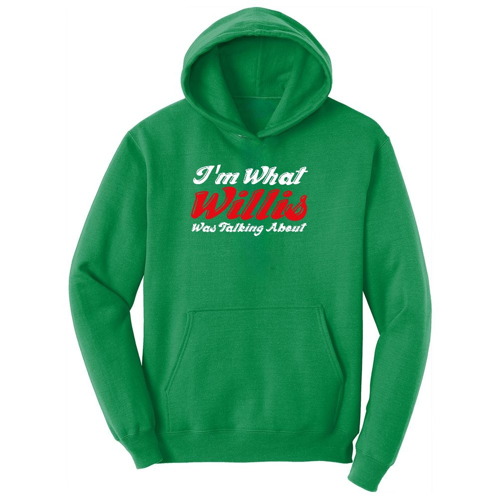I'm What Willis Was Talking About Youth Hoodie - Kelly Green