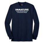 Immature a Word Boring People Use Long Sleeve Tee - Navy